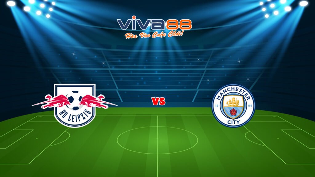 Soi kèo RB Leipzig vs Manchester City