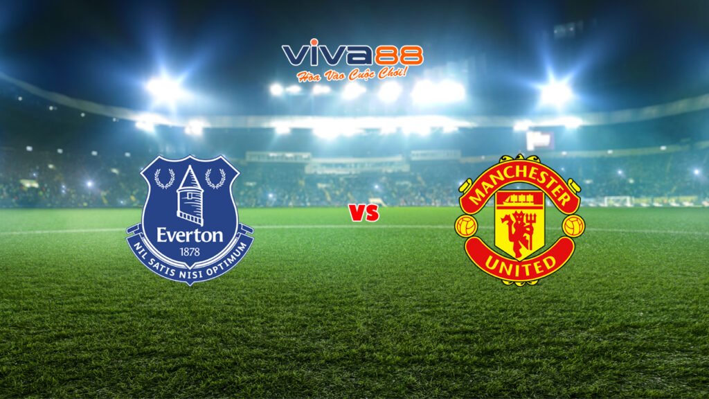 Soi kèo Everton vs Man United