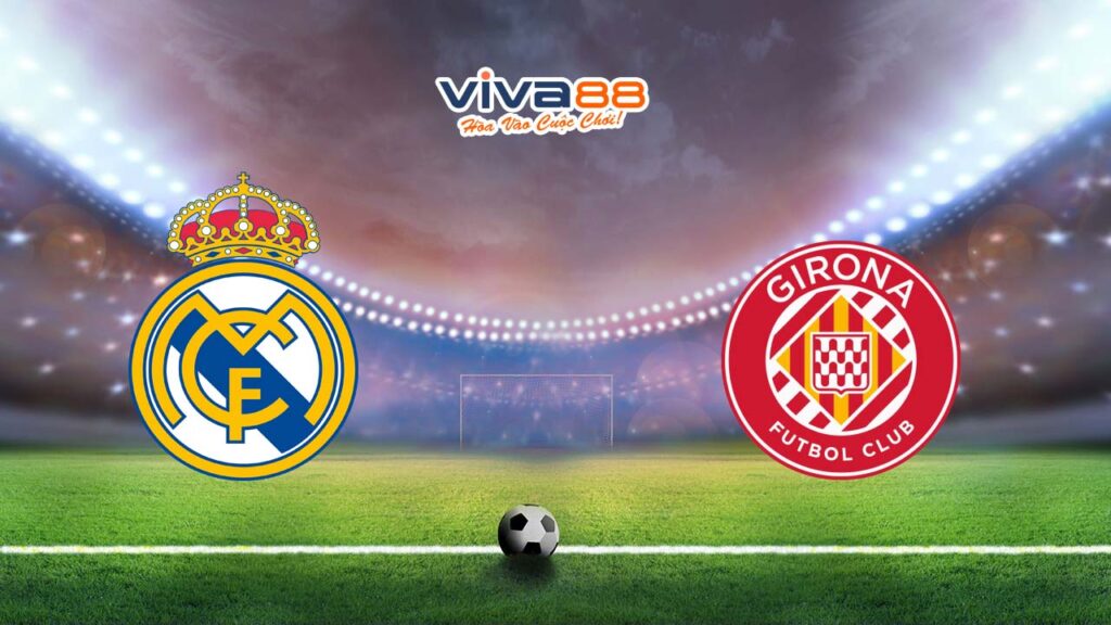 Soi kèo Real Madrid vs Girona 11/02/2024