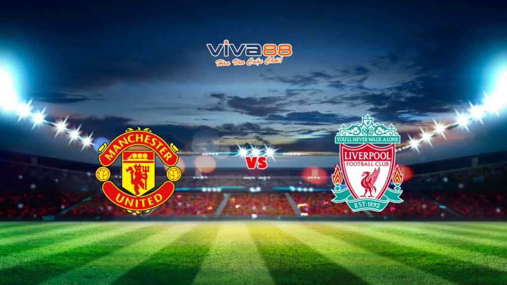 Soi kèo Man United vs Liverpool