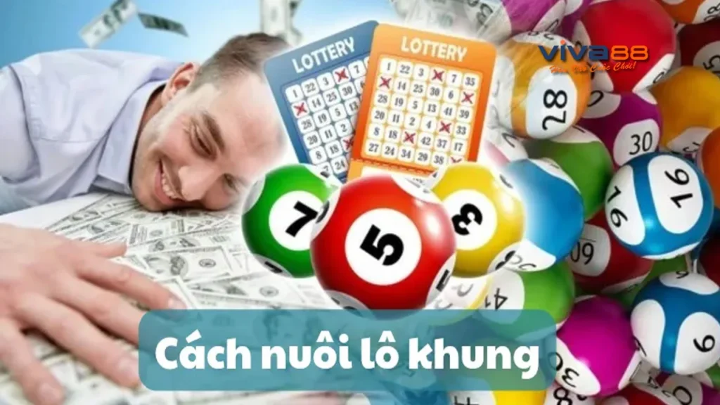 Nuôi lô khung là gì? Chiến thuật hữu hiệu từ dân chuyên