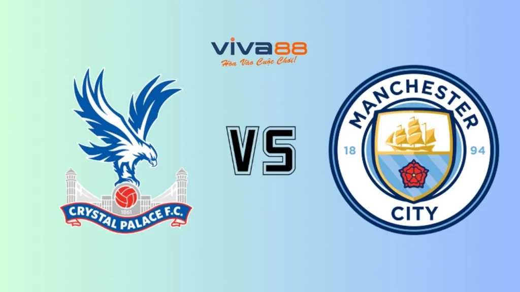 Soi kèo Crystal Palace vs Man City, lúc 21h00 ngày 14/12/2025